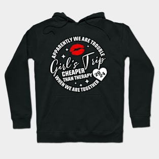 Girl's Trip Cheaper Than Therapy Hoodie